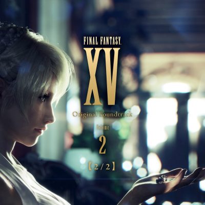 [180321][最终幻想15 OST原声集2][FINAL FANTASY XV Original Soundtrack Volume 2][音楽：植松伸夫、光田康典、下村陽子、岡部啓一、柴田徹也、水田直志、鈴木克崇、青木佳乃、牧野忠義、太田光宏][320K]